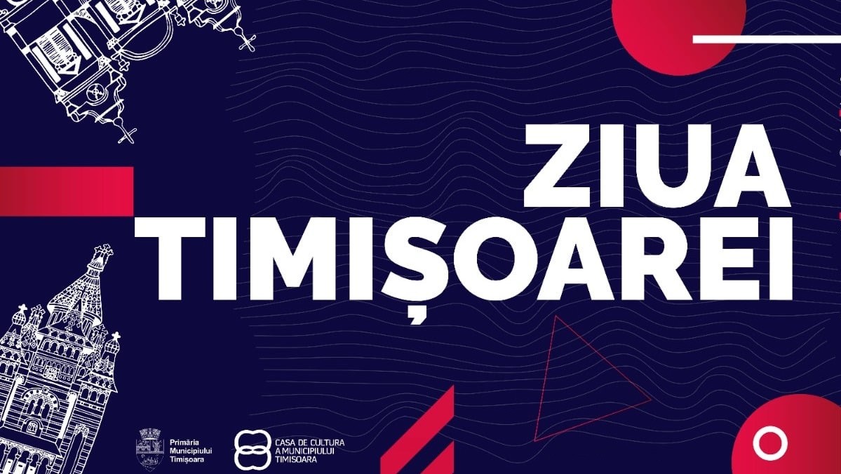  ,,Ziua Timișoarei” la cea de-a XXI-a ediție / PROGRAM