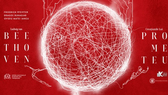 ”Creațiunile lui Prometeu” de Ludwig van Beethoven la Opera din Timișoara