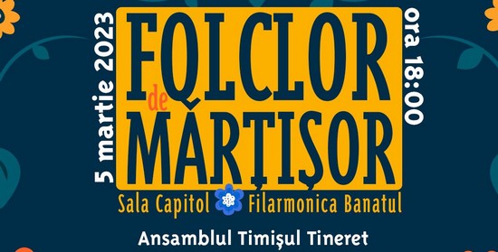 „Folclor de Mărțișor” cu Ansamblul ”Timișul” Tineret, la Sala Capitol