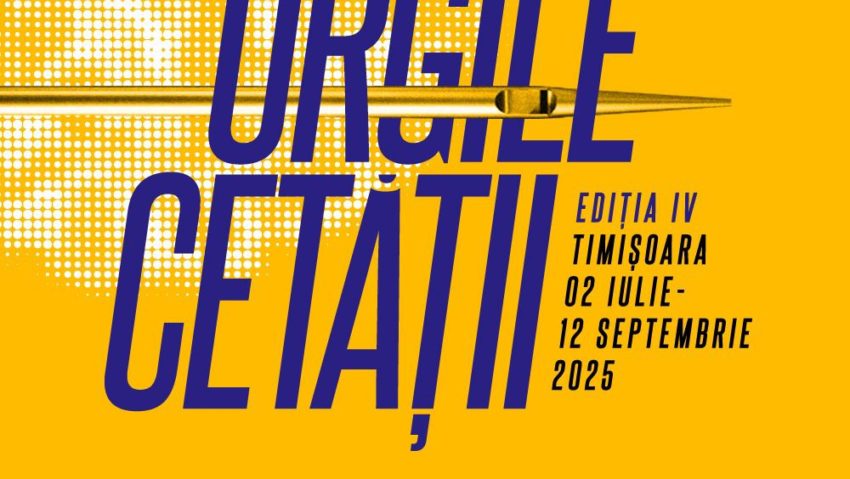 „Combinații sonore rare și colaborări internaționale de excepție” la festivalul ORGILE CETĂȚII DIN TIMIȘOARA