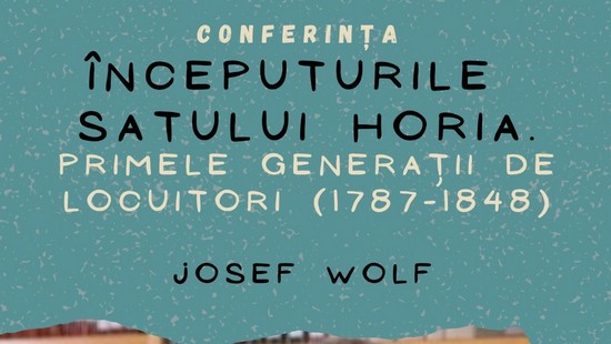Conferința „Începuturile satului Horia. Primele generații de locuitori”, la Arad