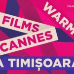 WARM UP Les Films de Cannes à Timișoara, ediția a X-a, la Cinema Studio