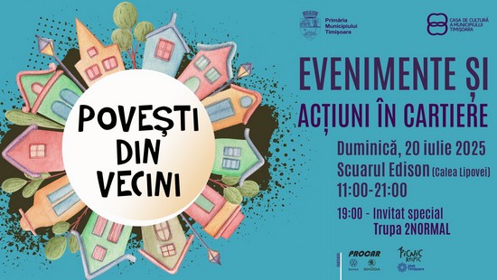 ”Povești din vecini”, în inima cartierului timișorean Calea Lipovei