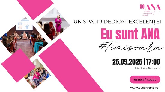 Leadership feminin în societatea românească: “Eu sunt ANA” aduce inspirația la Timișoara