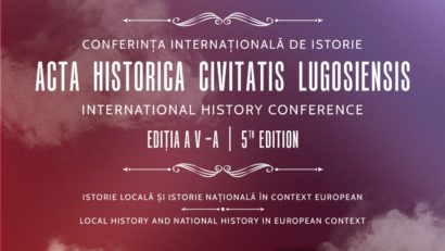 Conferința Internațională de Istorie ACTA HISTORICA CIVITATIS LUGOSIENSIS, a cincea ediție, la Lugoj