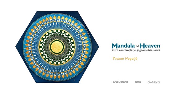 Mandala of Heaven - expoziție și atelier creativ cu artista Yvonne Negoiță