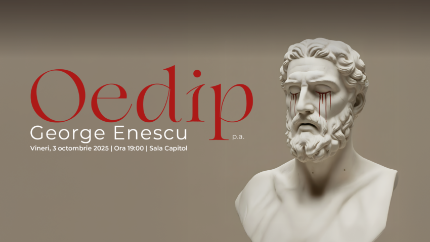 ŒDIPE, „această tragedie antică, pe care George Enescu reușește să o redea și să o transpună cum n-a reușit nimeni înainte sau după!” spune dirijorul Gabriel Bebeșelea (interviu)
