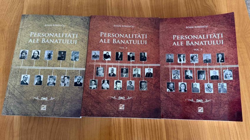 “Personalități ale Banatului” – trei volume semnate de Ioan Ionescu