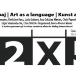 Expoziția „2x5 – Arta ca limbaj”,dialog vizual româno – german la Casa Artelor