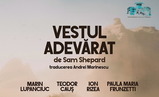”Vestul adevărat”, o nouă premieră la Teatrul Național Timișoara