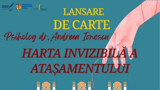 ”Harta invizibilă a atașamentului”, lansare de carte a Biblioteca Județeană Arad