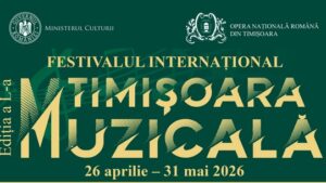 timisoara muzicala 2026 opera timisoara