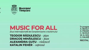MUSIC FOR ALL, recital incluziv dedicat Zilei Internaționale de Conștientizare a Autismului, la Filarmonica „Banatul” Timișoara