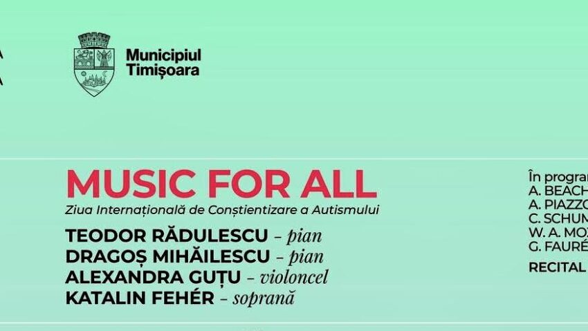 MUSIC FOR ALL, recital incluziv dedicat Zilei Internaționale de Conștientizare a Autismului, la Filarmonica „Banatul” Timișoara