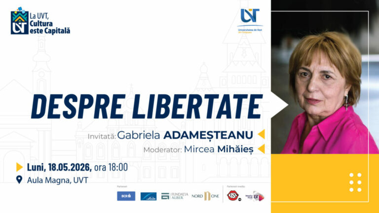 „Despre libertate” cu Gabriela Adameșteanu la UVT