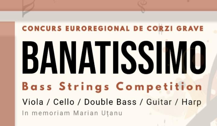 Concursul Euroregional de Corzi Grave BANATISSIMO – excelență şi interpretare muzicală de înaltă ţinută