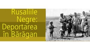 rusaliile negre. deportarea in baragan